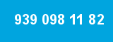 939 098 11 82